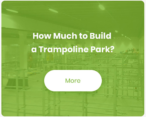 How Much Does It Cost To Build a Trampoline Park